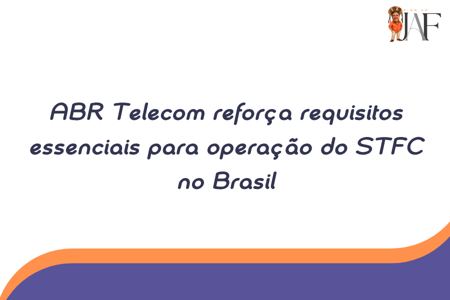 ABR Telecom reforça requisitos essenciais para operação do STFC no Brasil